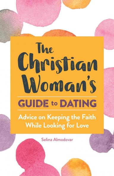 The Christian Woman's Guide to Dating