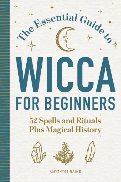 The Essential Guide to Wicca for Beginners