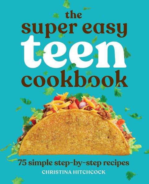 The Super Easy Teen Cookbook