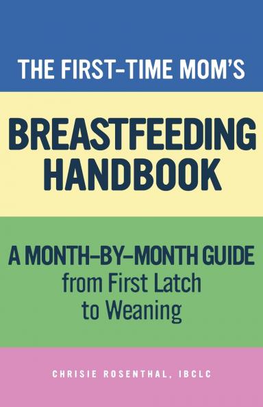 The First-Time Mom's Breastfeeding Handbook