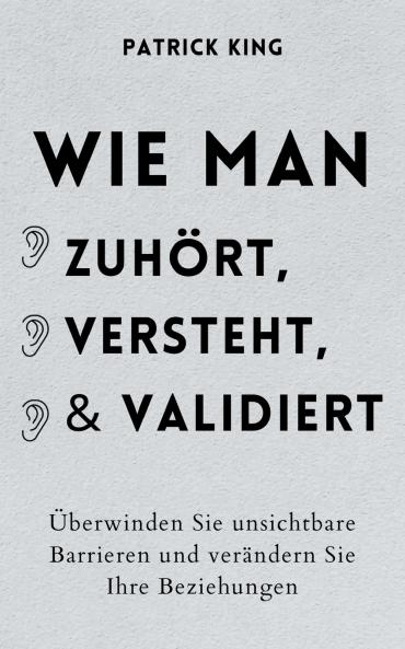 Wie man zuhört versteht und validiert
