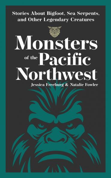 Monsters of the Pacific Northwest