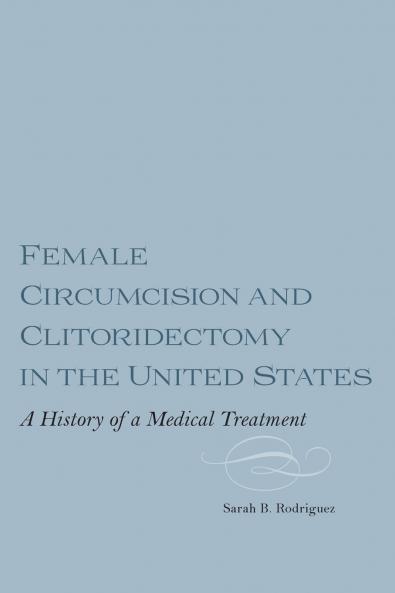 Female Circumcision and Clitoridectomy in the United States