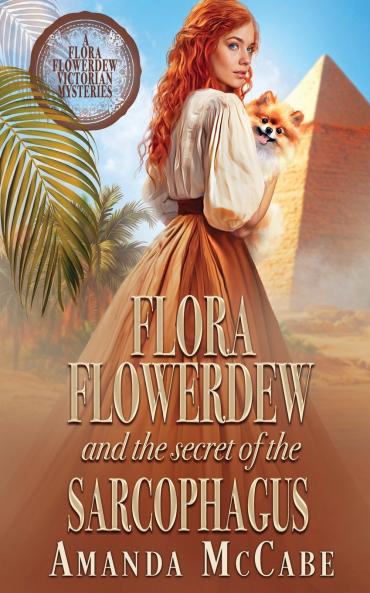 Flora Flowerdew and the Secret of the Sarcophagus