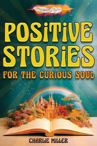 Positive Stories for the Curious Soul