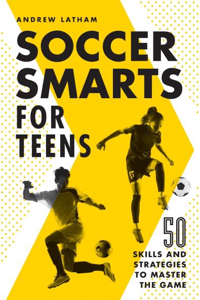 Soccer Smarts for Teens