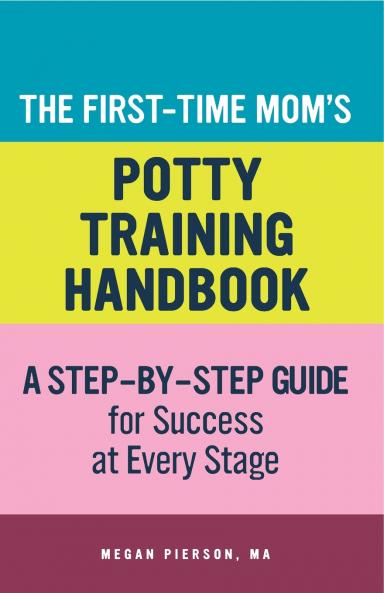 The First-Time Mom's Potty-Training Handbook
