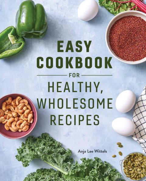 Easy Cookbook for Healthy Wholesome Recipes
