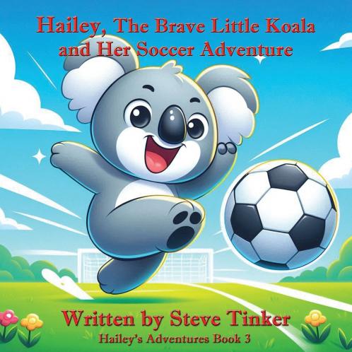 Hailey The Brave Little Koala And Her Soccer Adventure
