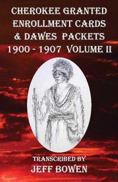 Cherokee Granted Enrollment Cards & Dawes Packets 1900 - 1907