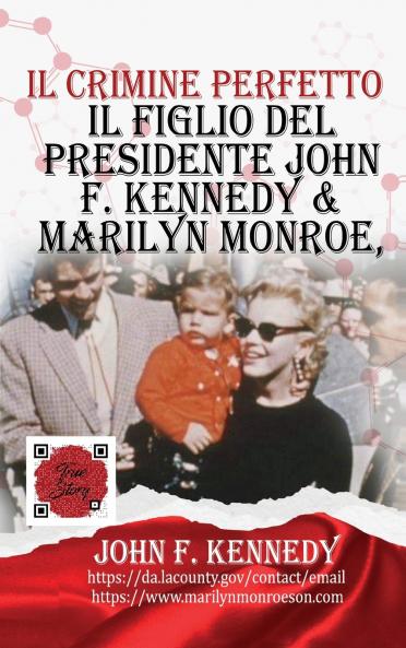 Il Figlio Del Presidente John F. Kennedy & Marilyn Monroe Secondo Le Sue Parole
