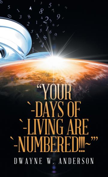 Your `-Days of `-Living Are `-Numbered!!!~'
