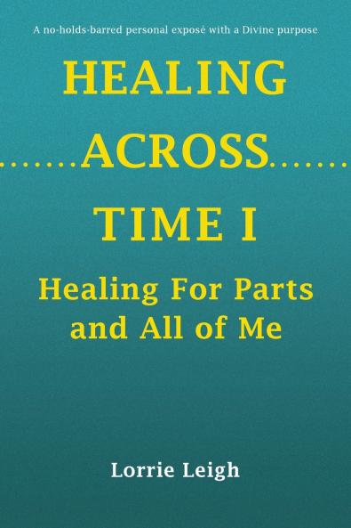 HEALING ACROSS TIME I