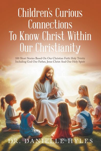 Children's Curious Connections To Know Christ Within Our Christianity