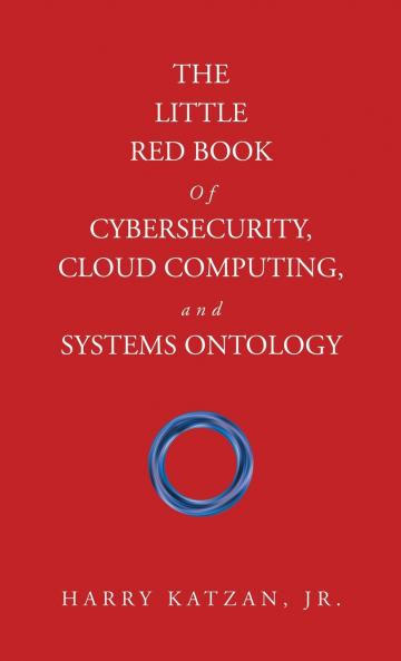 The Little Red Book of Cybersecurity Cloud Computing and Systems Ontology
