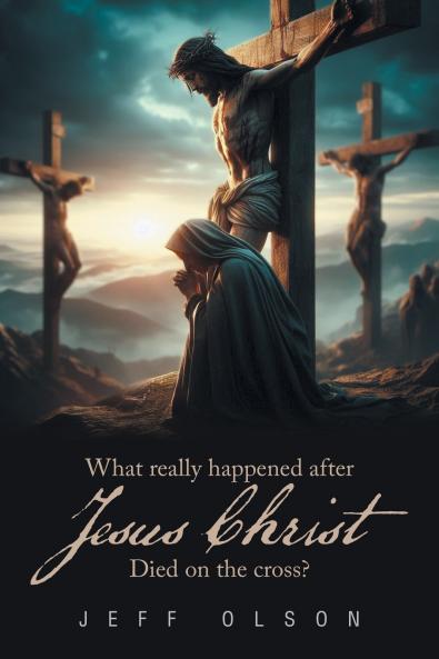 What really happened after Jesus Christ Died on the cross?