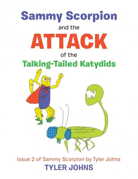 Sammy Scorpion and the Attack of the Talking-Tailed Katydids