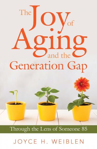 The Joy of Aging and the Generation Gap