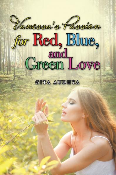 Vanessa's Passion for Red Blue and Green Love