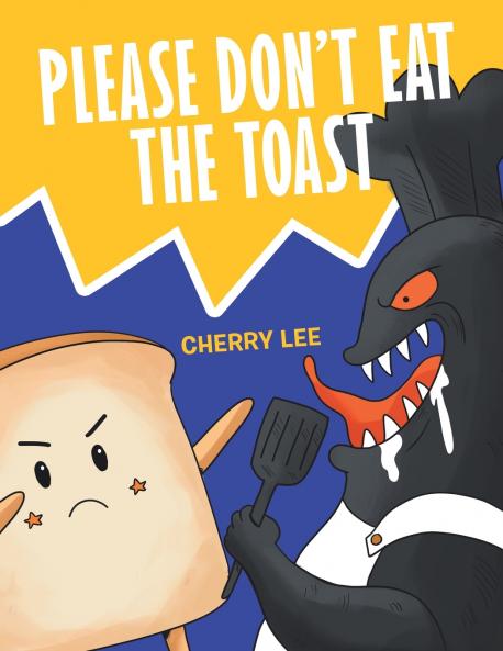 Please Don't Eat the Toast