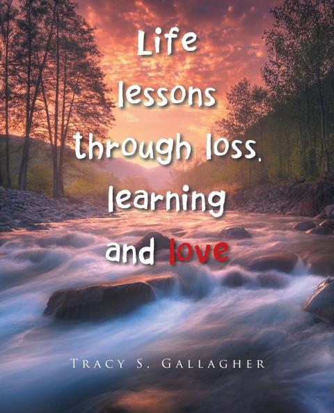 Life lessons  through loss learning and love