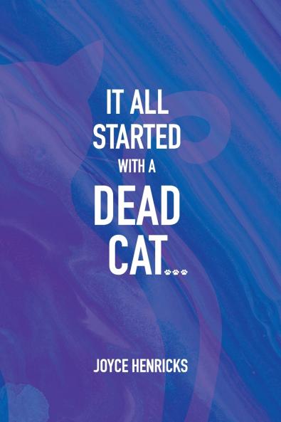 IT ALL STARTED WITH A DEAD CAT...