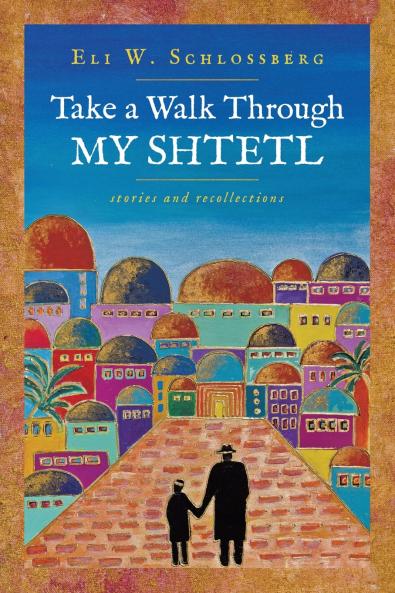 Take a Walk Through My Shtetl