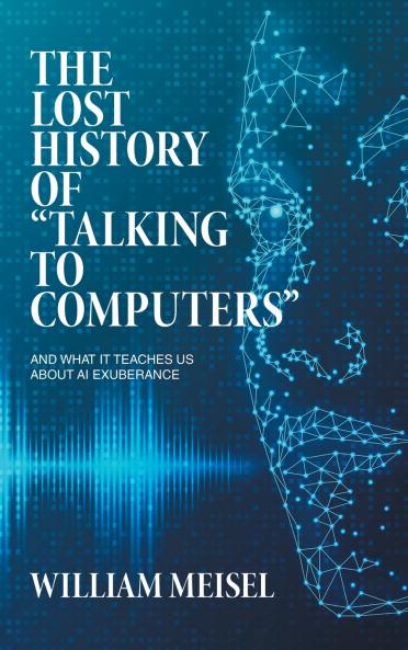The Lost History of Talking to Computers