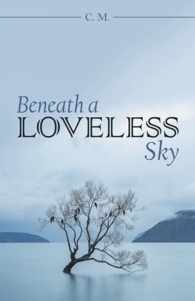 Beneath a Loveless Sky