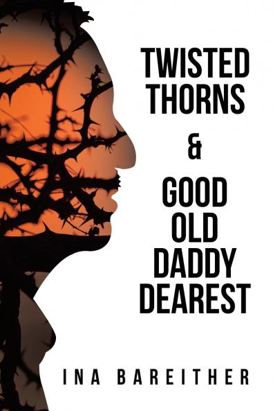 Twisted Thorns & Good Old Daddy Dearest