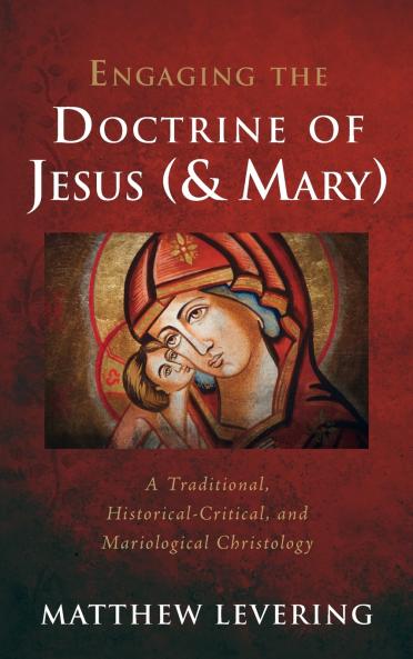 Engaging the Doctrine of Jesus (and Mary)