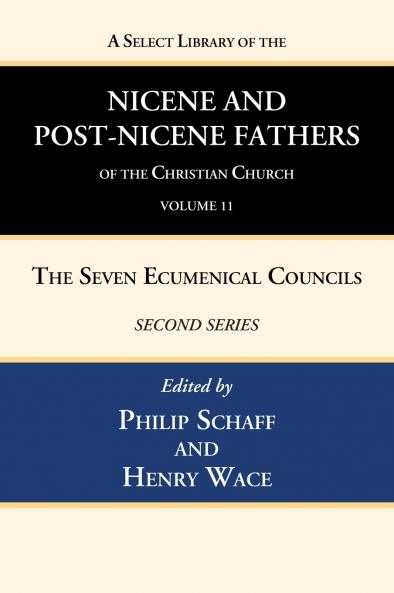 A Select Library of the Nicene and Post-Nicene Fathers of the Christian Church Second Series Volume 11