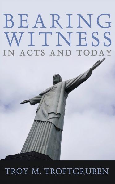 Bearing Witness in Acts and Today