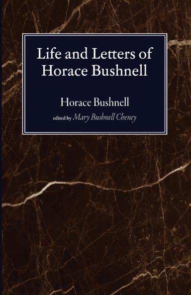 Life and Letters of Horace Bushnell