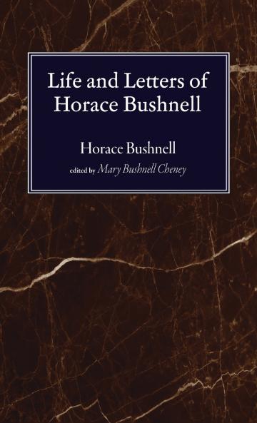 Life and Letters of Horace Bushnell