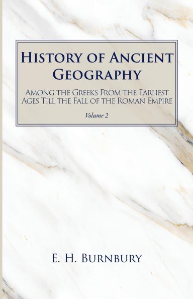 History of Ancient Geography Volume 2