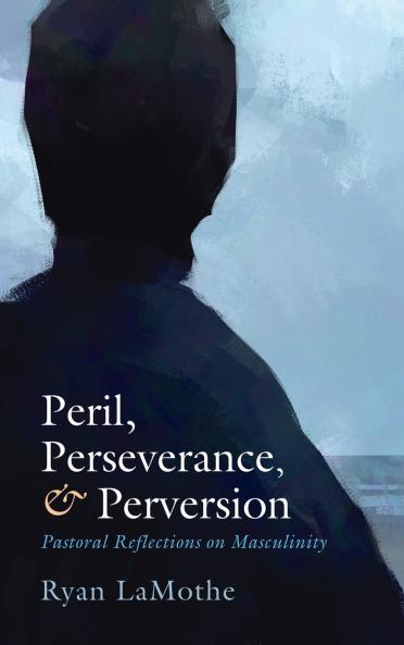 Peril Perseverance and Perversion