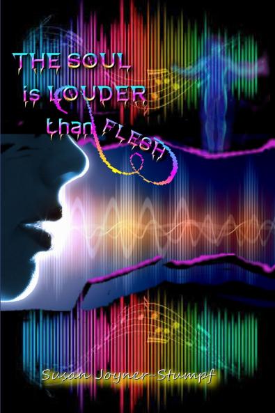THE SOUL IS LOUDER THAN FLESH