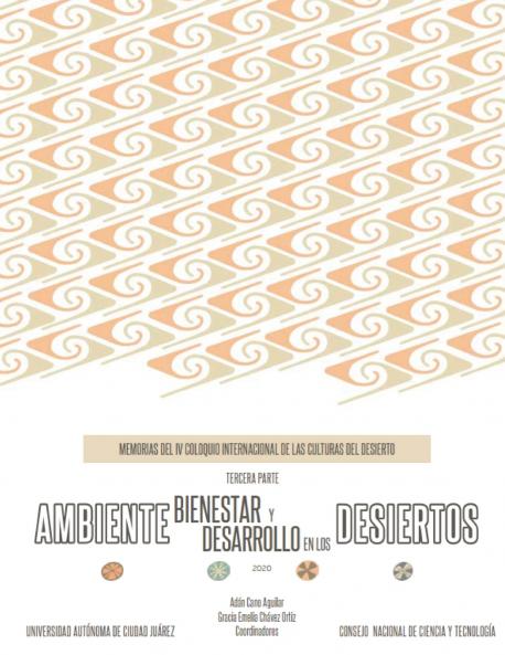MEMORIAS DEL IV COLOQUIO INTERNACIONAL DE LAS CULTURAS DEL DESIERTO. TERCERA PARTE