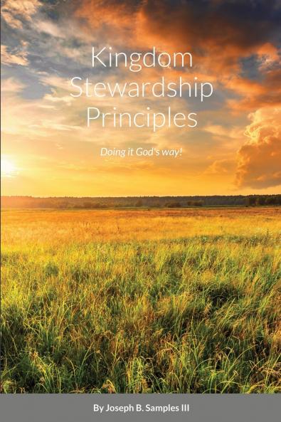 Kingdom Stewardship Principles - Doing it God's way!