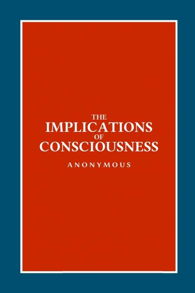 The Implications of Consciousness