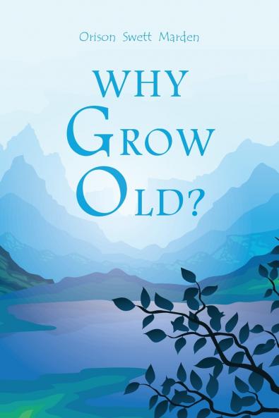 Why Grow Old?