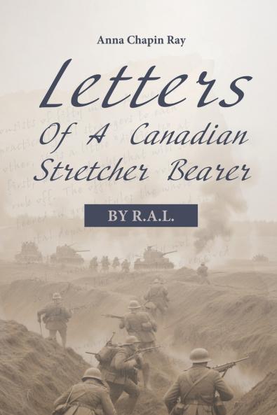 Letters of a Canadian Stretcher Bearer
