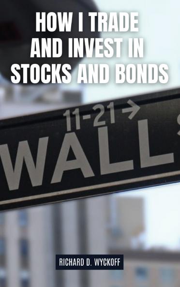 How I Trade and Invest in Stocks and Bonds