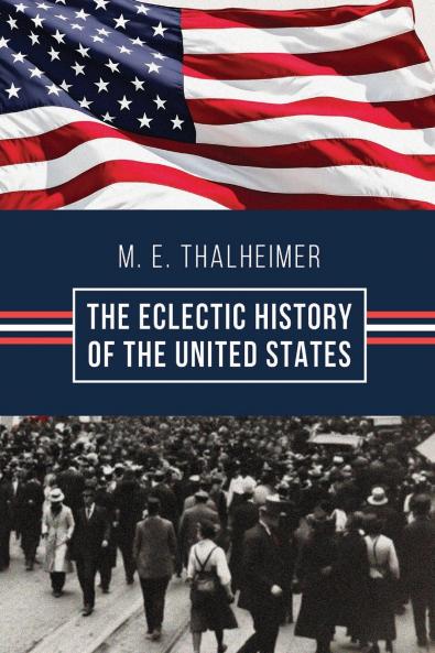 The Eclectic History of the United States