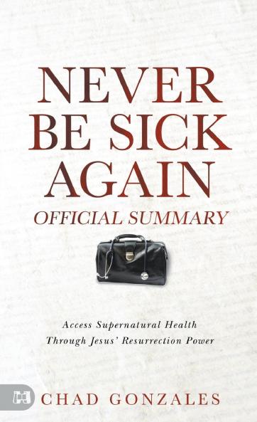The Official Summary of Never Be Sick Again
