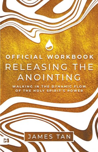 The Official Workbook for Releasing the Anointing