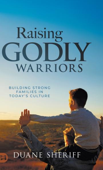 Raising Godly Warriors