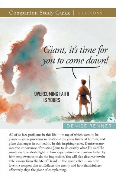 Giant It's Time for You To Come Down! Overcoming Faith Is Yours Study Guide
