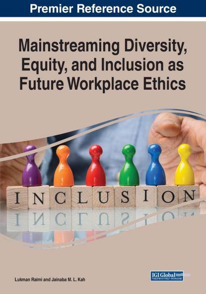 Mainstreaming Diversity Equity and Inclusion as Future Workplace Ethics
